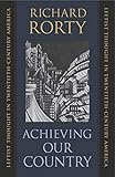 Achieving Our Country : Leftist Thought in Twentieth-Century America