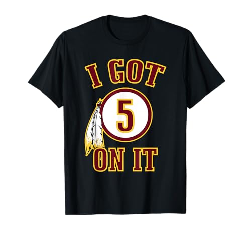I got 5 on it T-Shirt