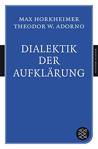 Dialektik der Aufklärung: Philosophische Fragmente (Fischer Klassik ...