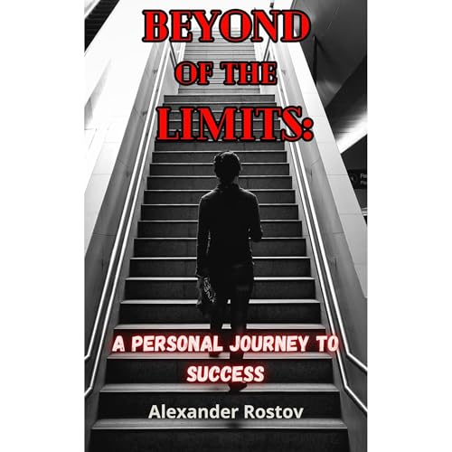 BEYOND OF THE LIMITS: A personal journey to success by Alexander Rostov episode artwork