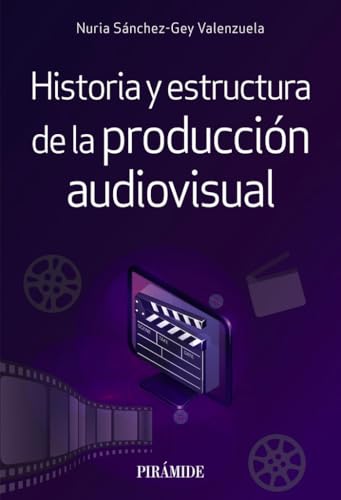 Portada de Historia y estructura de la producción audiovisual