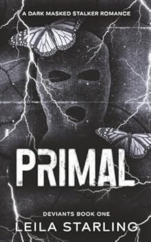 Paperback Primal: A Dark Masked Stalker Romance (Deviants 1) Book