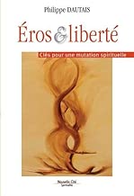 Download Eros et liberté : Clés pour une mutation spirituelle PDF