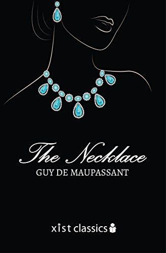 The Necklace and Other Short Stories (Xist Classics)