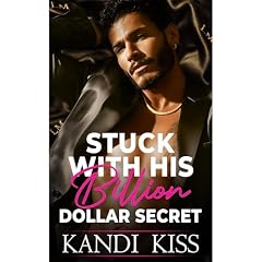 Stuck With His Billion Dollar Secret Audiobook By Kandi Kiss cover art