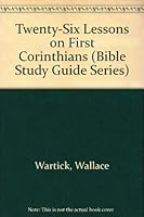 Twenty-Six Lessons on First Corinthians (Bible Study Guide Series) 0899001688 Book Cover