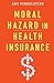 Moral Hazard in Health Insurance (Kenneth J. Arrow Lecture Series)