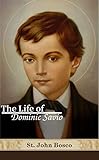 The Life Of Dominic Savio