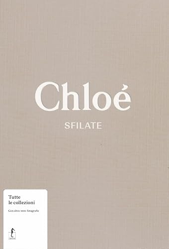 Chloé. Sfilate. Tutte le collezioni