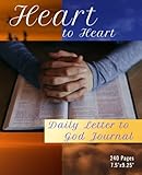 Heart to Heart: Daily Letter to God Journal (Heart to Heart with God)