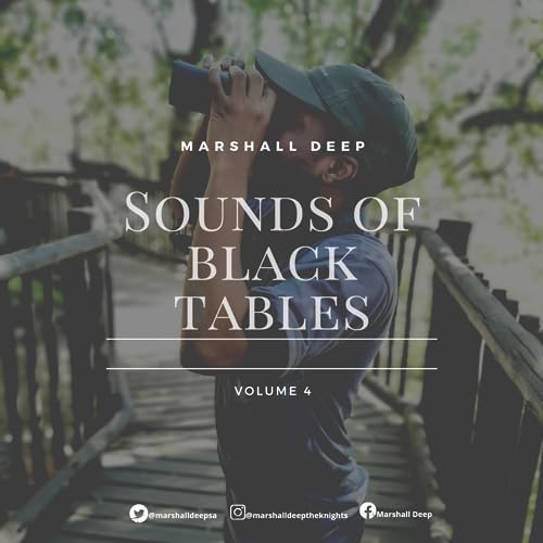 Episode 4: Sounds Of Black Tables 4 (Mixed By Marshall Deep)