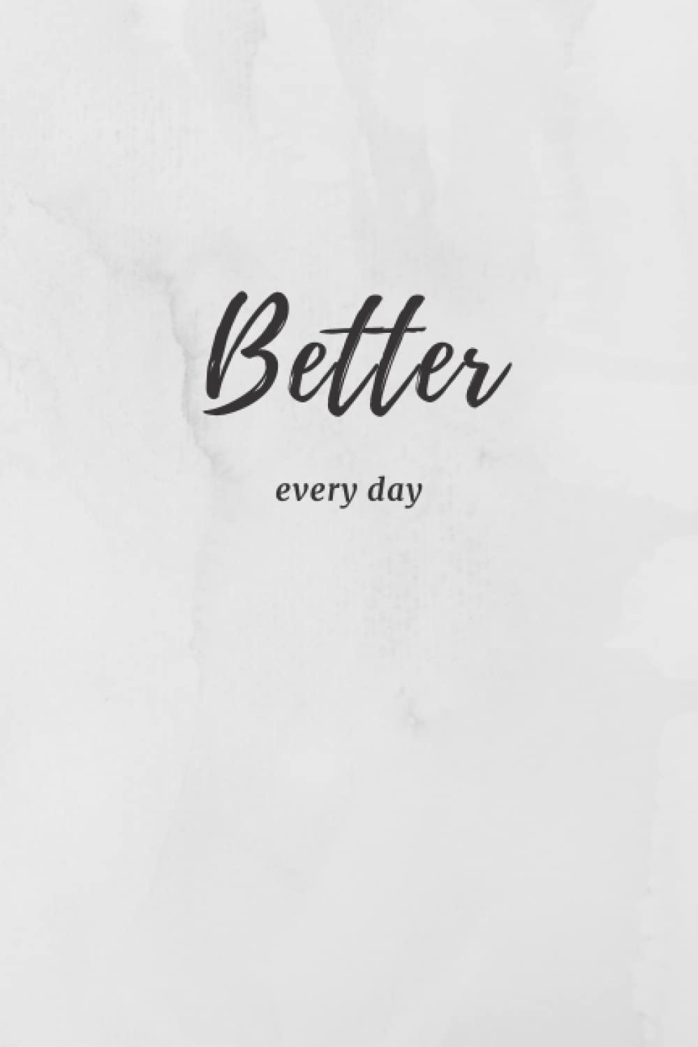 better every day journal: The Everyday Wellness Journal to Create a Better Life