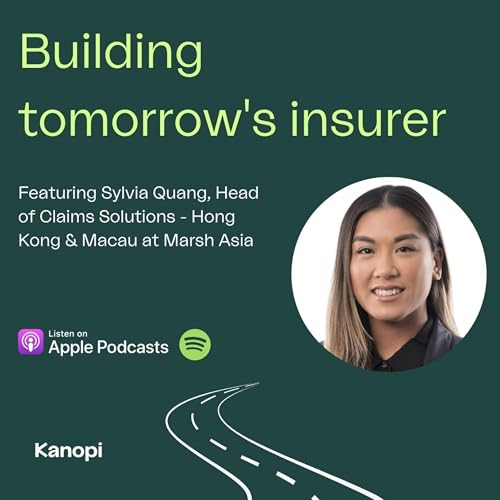 Ep. 21 | Building Tomorrow's Insurer | Claims Reimagined: Technology, Empathy, and the Future of Insurance with Sylvia Quang