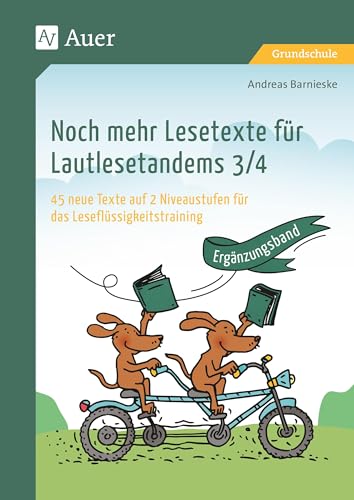 Noch mehr Lesetexte für Lautlesetandems 3/4: 45 neue Texte auf 2 Niveaustufen für das Leseflüssigkeitstraining - Ergänzungsband (3. und 4. Klasse)