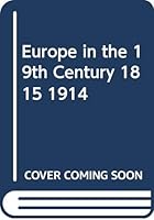 Europe in the Nineteenth Century, 1815-1914 0313205930 Book Cover
