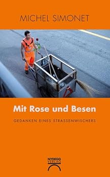 Hardcover Mit Rose und Besen: Gedanken eines Strassenwischers Book