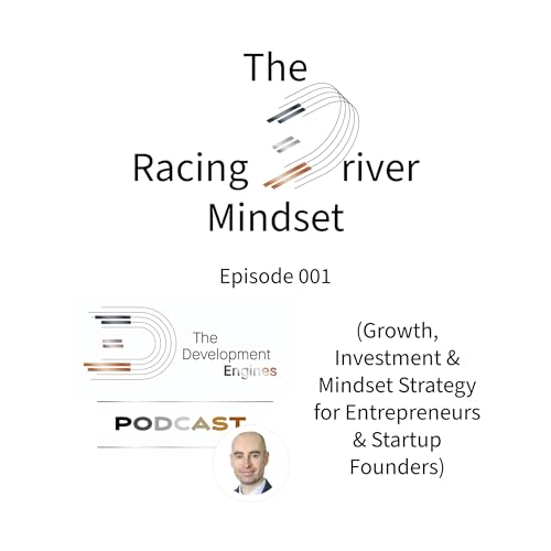 001: View your Startup as a Motorsport Race &ndash; Part 1 &ndash; The Racing Driver Mindset