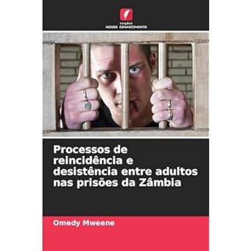 Capa do livro Processos de reincidência e desistência entre adultos nas prisões da Zâmbia