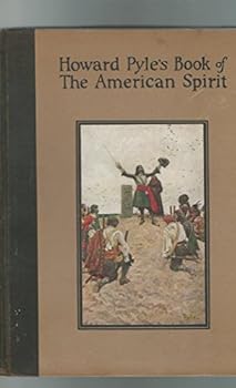 Howard Pyle's Book of The American Spirit