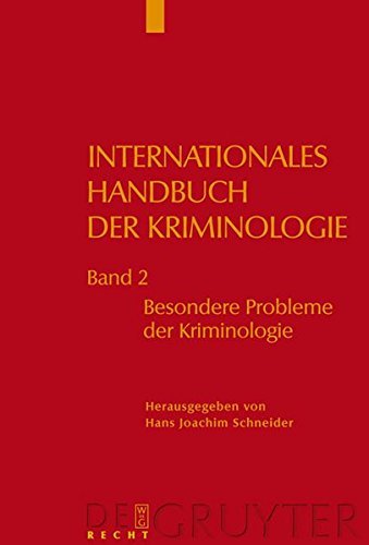Internationales Handbuch der Kriminologie: Besondere Probleme der Kriminologie (2009-09-29)