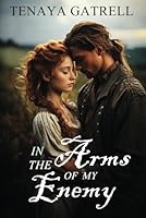 In The Arms Of My Enemy: A Historical Regency Romance (In The Arms Of My Love Regency Romance) B0DFHF432B Book Cover