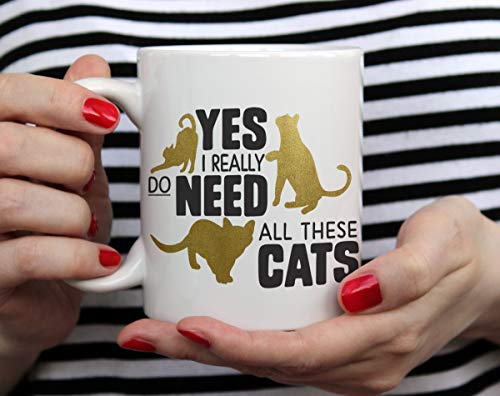 Cat Lover Coffee Mug, Feline Kitty Pet Owner Gift, Yes I Really Do Need All These Cats Cup #TOP2