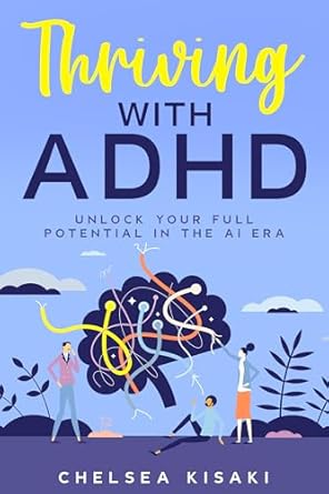 Thriving with ADHD: Unlock Your Full Potential in the AI Era eBook