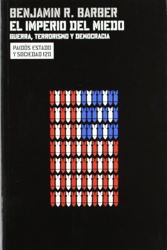 El imperio del miedo: Guerra, terrorismo y democracia: 1 (Estado y Sociedad)