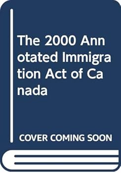 Paperback The 2000 Annotated Immigration Act of Canada Book
