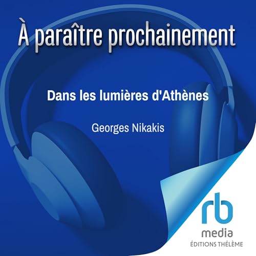 Dans les lumi&egrave;res d'Ath&egrave;nes Audiolivro Por Georges Nikakis capa