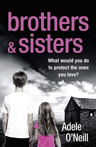 Brothers & Sisters: A gripping psychological thriller that will have you hooked