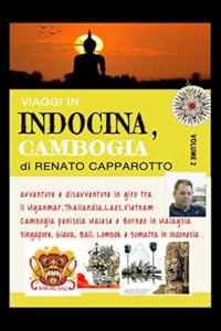 Vedi scheda su Amazon Viaggi in Indocina, Cambogia: VOLUME II: Vietnam del Sud, Indonesia, Singapore, Brunei e Malaysia