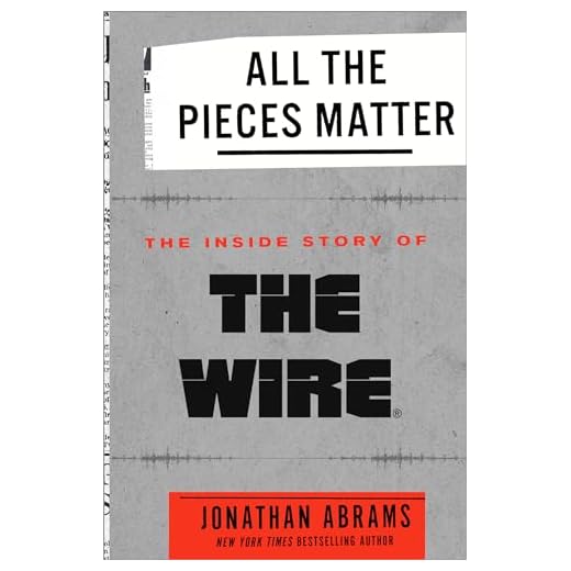 All the Pieces Matter: The Inside Story of The Wire®