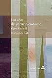 Los a&Atilde;&plusmn;os del participacionismo. Open Studio II (Spanish Edition)