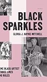 Black Sparkles: One Black Artist, Three Lines, No Rules