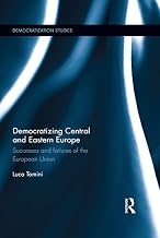 Democratizing Central and Eastern Europe: Successes and failures of the European Union (ISSN)