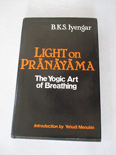 Light on Pranayama: The Yogic Art of Breathing 0826400485 Book Cover