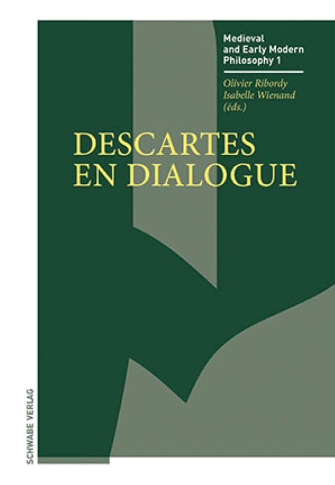 Descartes En Dialogue (Medieval Und Early Modern Philosophy) (French and German Edition)      Paperback – January 15, 2019