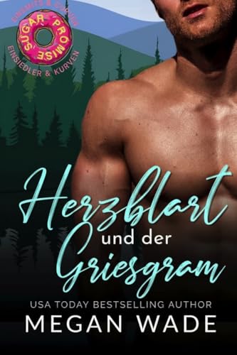 Herzblatt und der Griesgram: Eine kurvige Heldin findet Liebe im Herzen eines Einzelgängers Romantik (Einsiedler & Kurven 3)