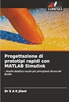 Progettazione di prototipi rapidi con MATLAB Simulink (Italian Edition) 6200826196 Book Cover