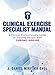 Clinical Specialist Exercise Manual: A Fitness Professional's Guide to Exercise and Chronic Disease