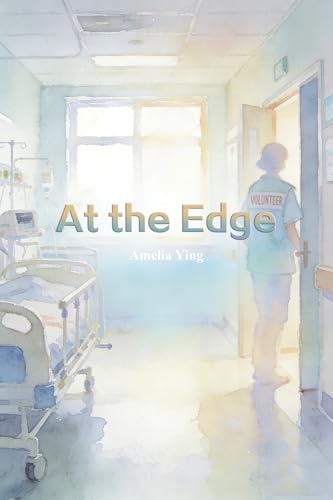 AT the Edge: Notes from a Hospital Volunteer (English Edition)