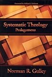 Systematic Theology: Prolegomena