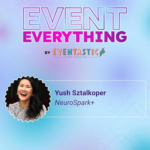 Overstimulated Attendees and Anticipatory Event Design (with Yush Sztalkoper, CMP) | Ep. 15
