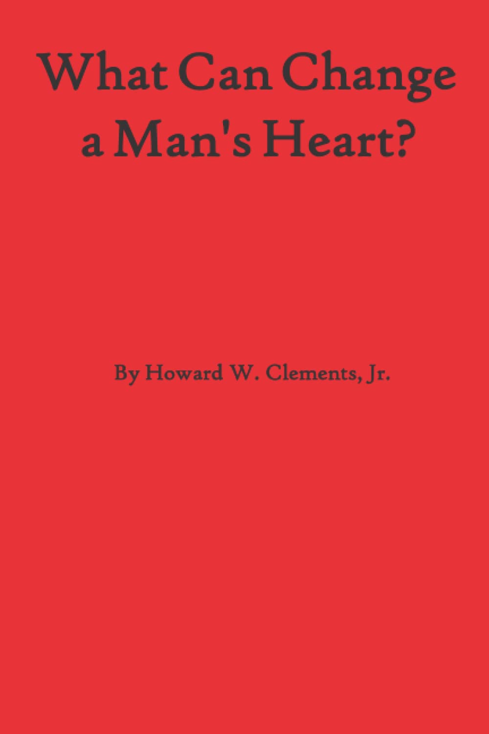 What Can Change a Man's Heart?