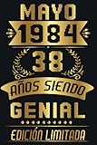  Mayo 1984, 38 Años Siendo Genial Edición Limitada: Cuaderno de cumpleaños de 38 años para mujeres y hombres, ideas de cumpleaños de 38 años, Cuaderno ... regalo Para la esposa, novia, mujer, La madre