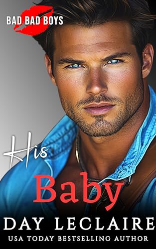 His Baby (Bad, Bad Boys! (They're passionate. They're sexy. But most of all, they're Bad, Bad Boys!) Book 5)