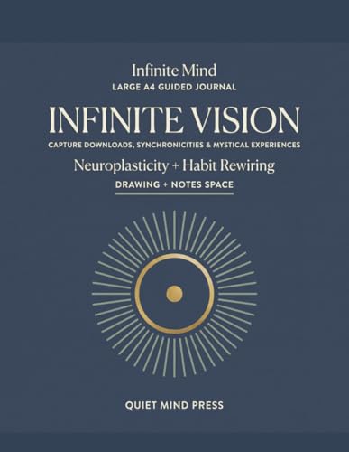 Infinite Mind - The Only Guided Meditation Journal to Track Signs, Synchronicities, Intuition, and Divine Downloads (A4): Record the Magic.