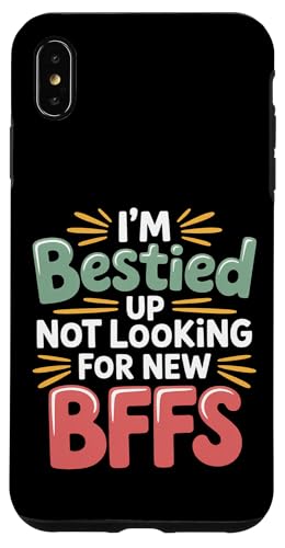 I'm Bestied Up Not Looking For New BFFs �F�� - �X�}�z�P�[�X iPhone XS Max �p