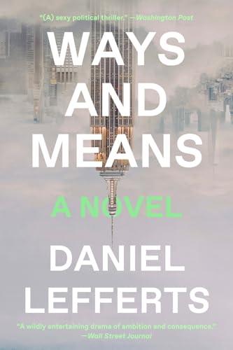 Ways and Means: Political satire about campaign strategists, fundraising, and the cost of winning.